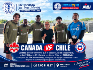 CANADÁ VUELVE A CASA: URBANA TV Y UNMUTE VIVEN DE CERCA EL REGRESO DEL CANMNT